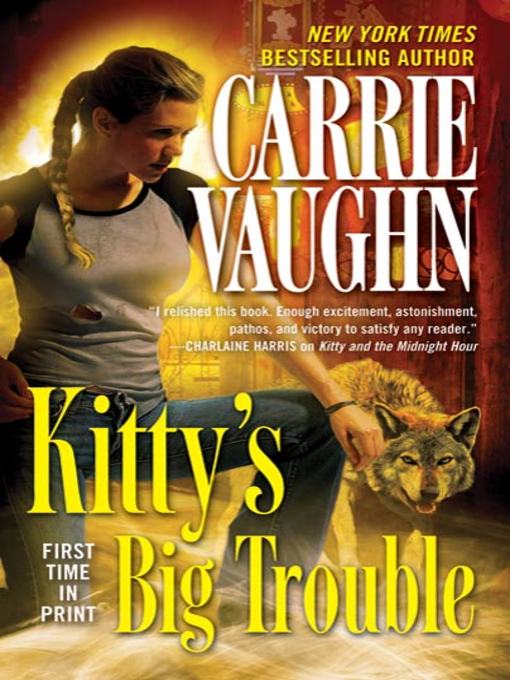 Title details for Kitty's Big Trouble by Carrie Vaughn - Wait list